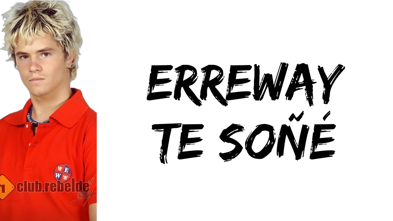 Erreway - Te Soñé (feat. Felipe Colombo) (letra)