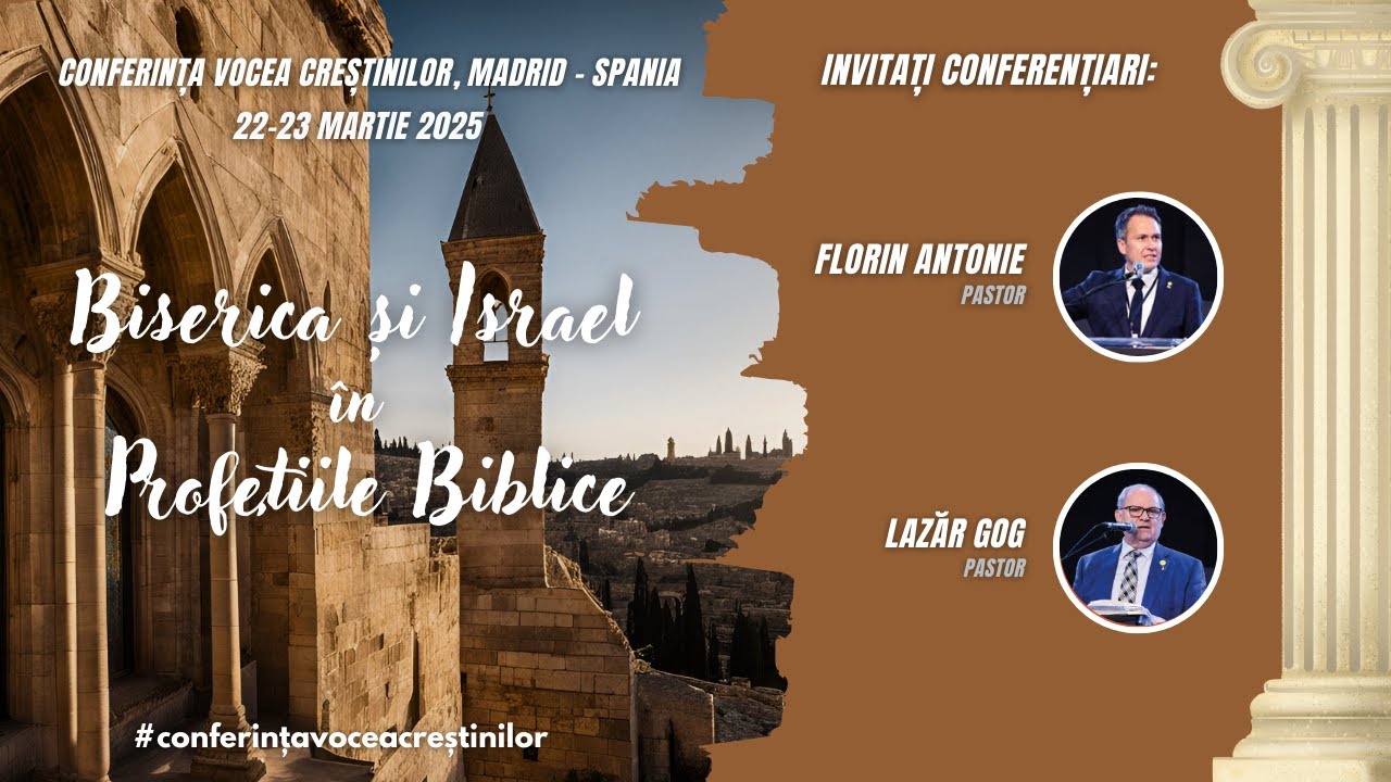 S1 -  Conferința / Israel și Biserica în Profețiile Biblice. Cu pastorii Lazăr  Gog & Florin Antonie