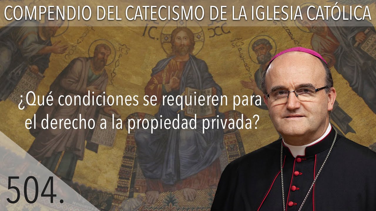 nº 504 ¿Qué condiciones se requieren para el derecho a la propiedad privada?