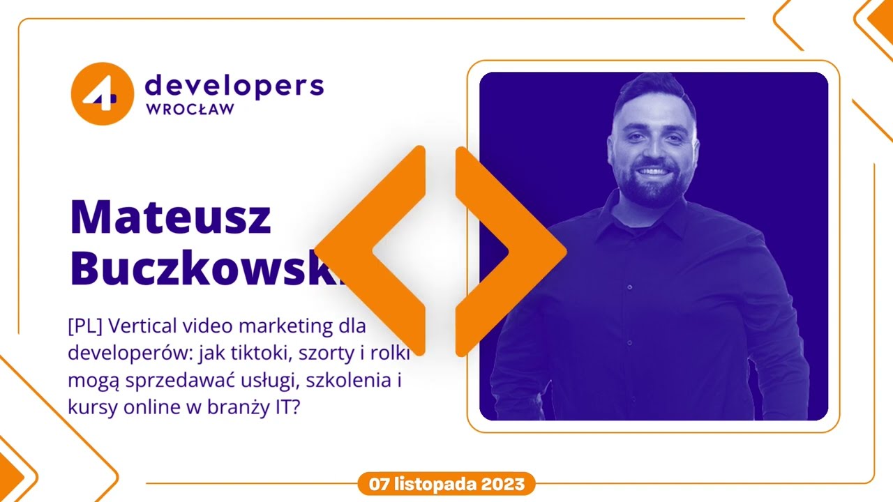 Mateusz Buczkowski - Vertical video marketing dla developer&oacute;w: jak tiktoki, szorty i rolki mogą...