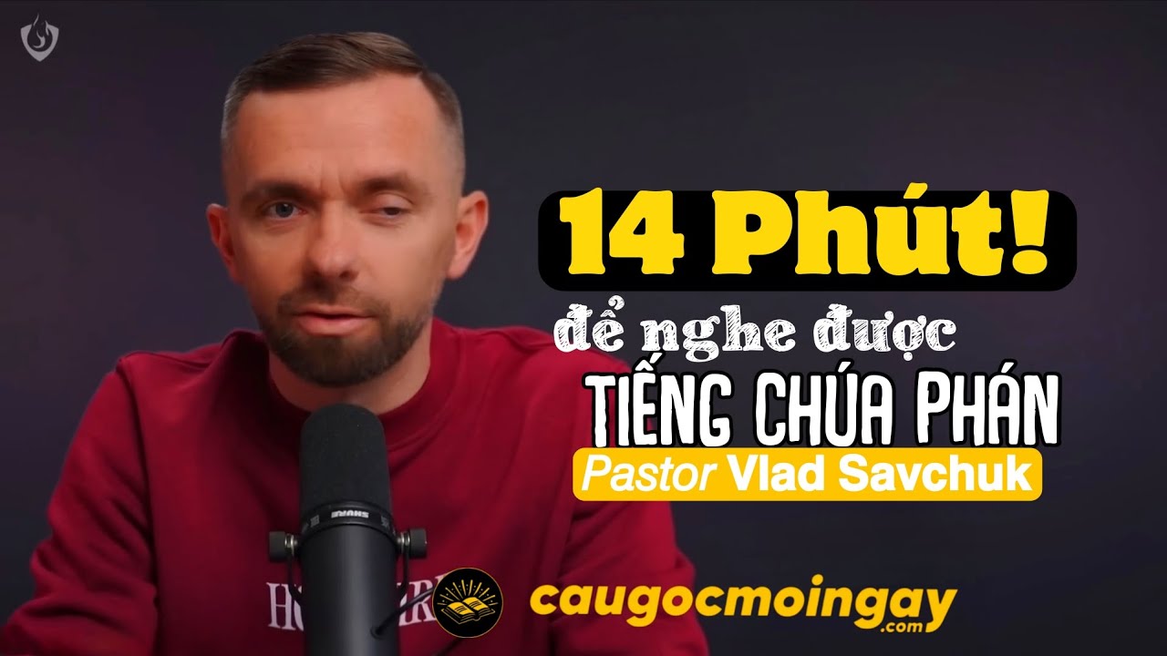 7 Bước Để Nghe R&otilde; Tiếng Ph&aacute;n Của Ch&uacute;a - Mục sư Vlad Savchuk - C&acirc;u Gốc Mỗi Ng&agrave;y