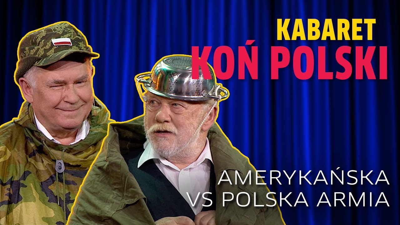 Kabaret KOŃ POLSKI I Amerykańska vs Polska armia