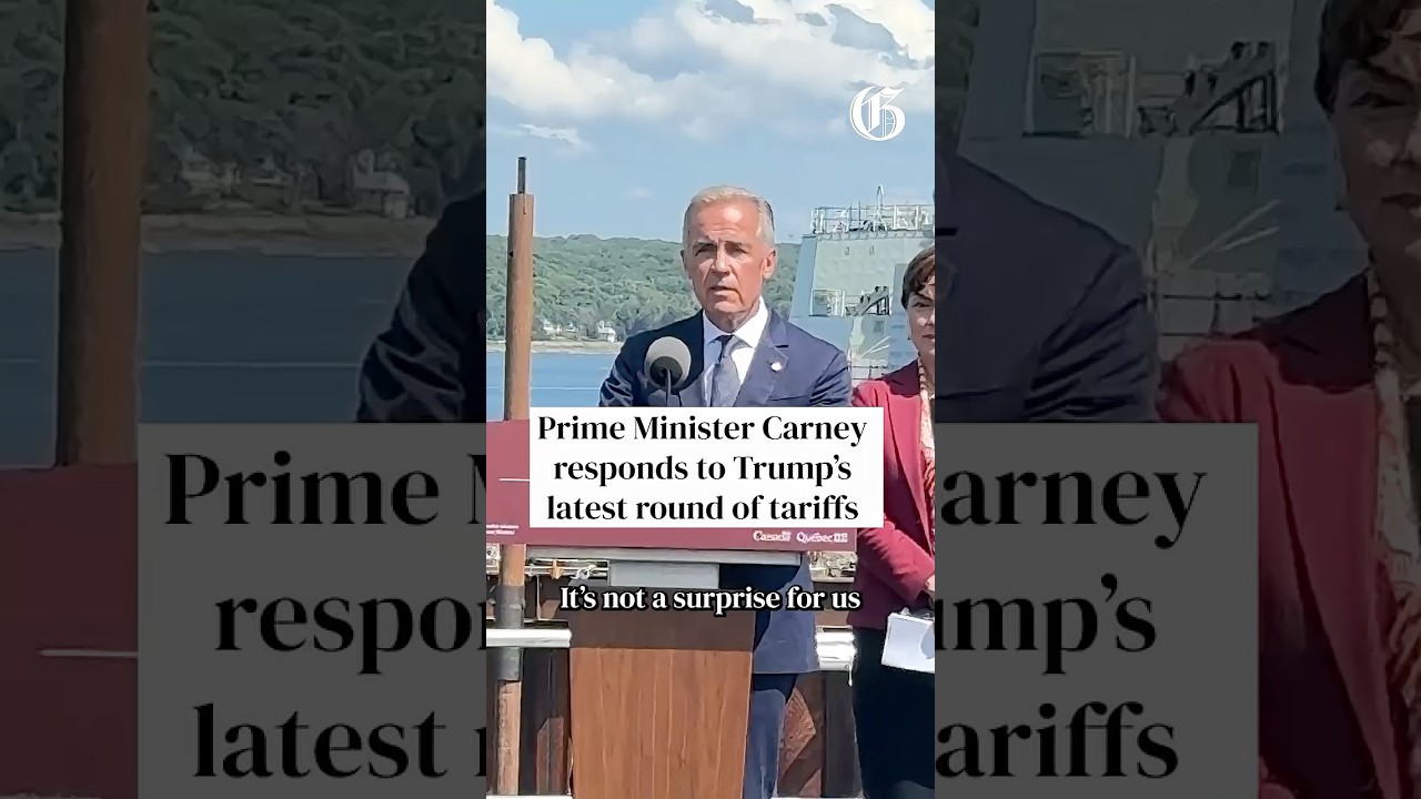 Prime Minister Carney responds to Trump's latest round of 'unjustified' tariffs