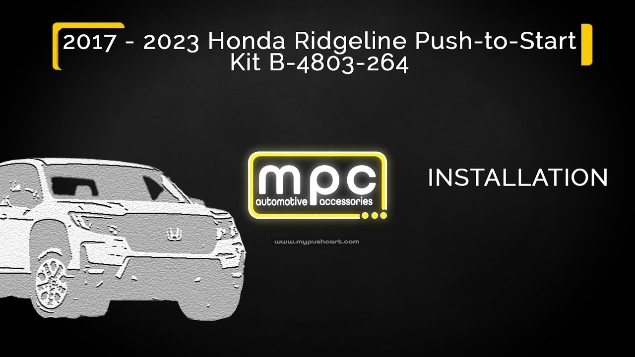 mpc | Remote Start Installation for 2017-2023 Honda Ridgeline Push To Start B 4803 264