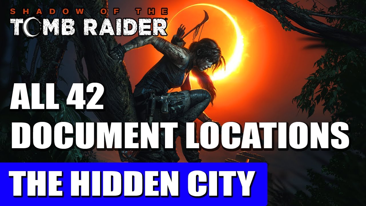 The Hidden City: All Document Locations | Shadow of the Tomb Raider