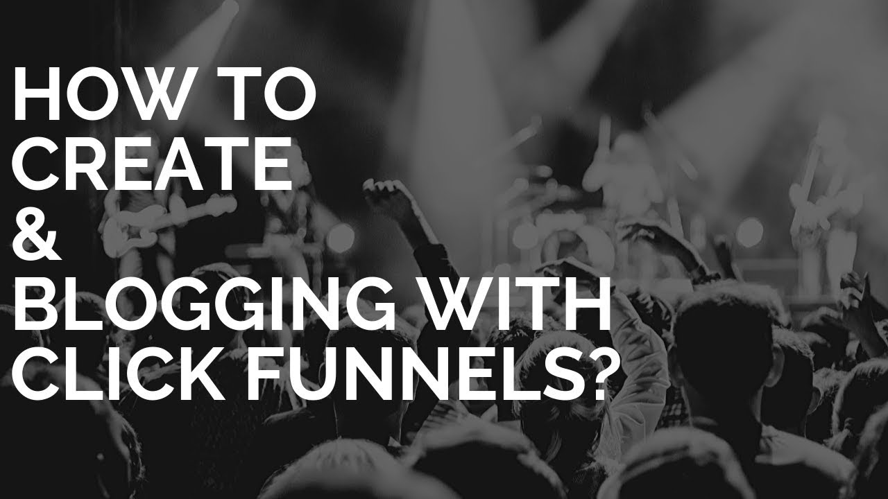 How To Create & Blogging With Click Funnels?