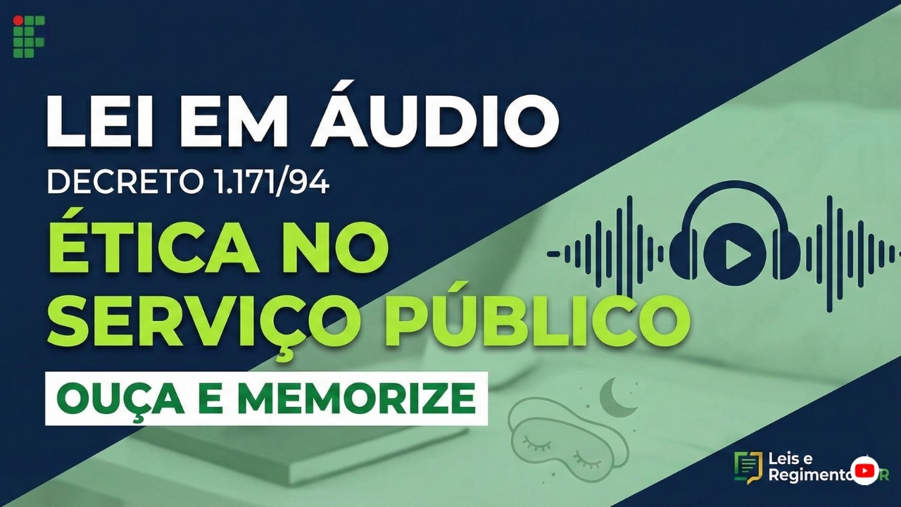 Decreto1171/94 atualizado em audio - C&oacute;digo de &Eacute;tica do Servidor P&uacute;blico Federal