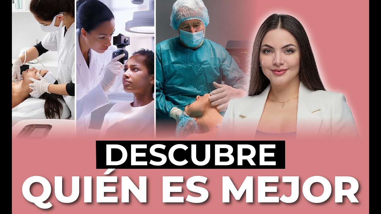 Cirujano plástico, dermatólogo o médico estético: ¿Cuál elegir según tu caso?