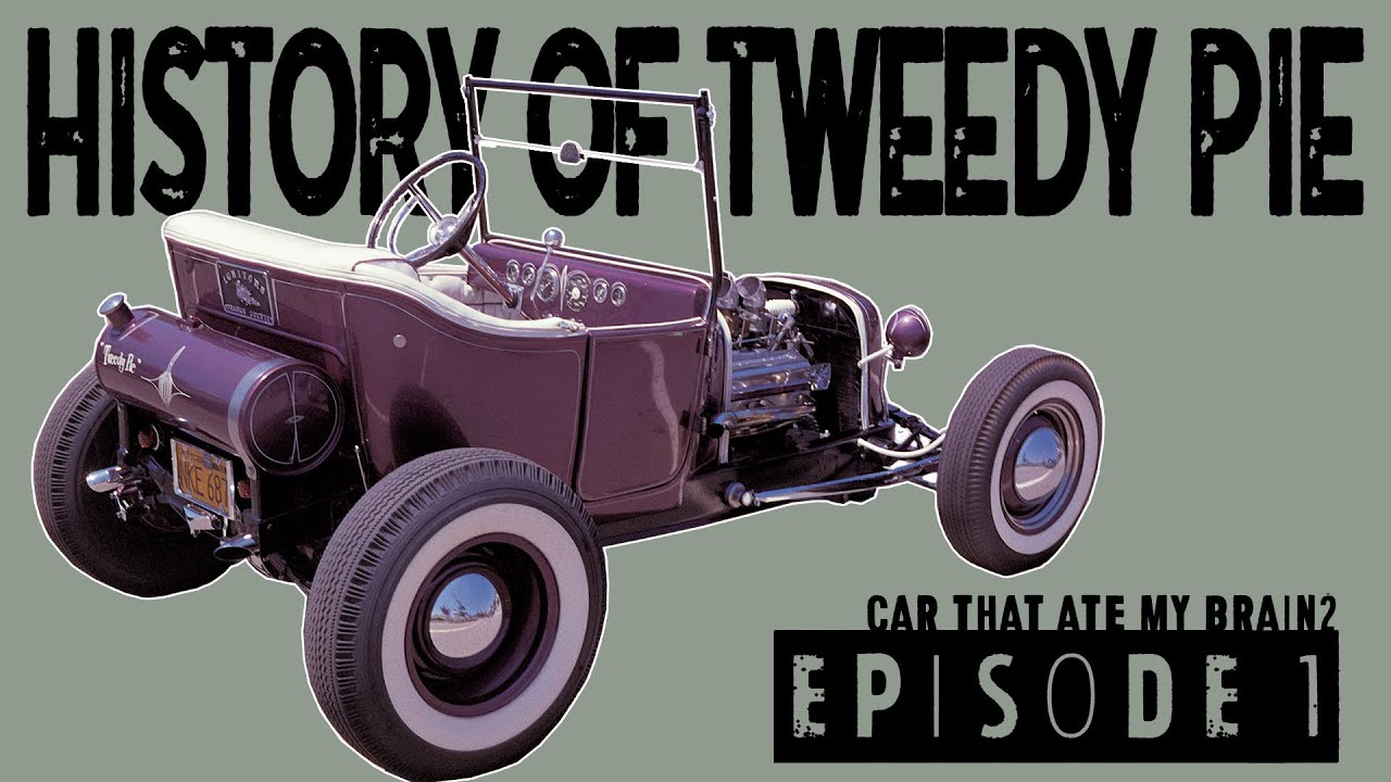 Car That Ate My Brain 2: Episode 1 Tweedy Pie History