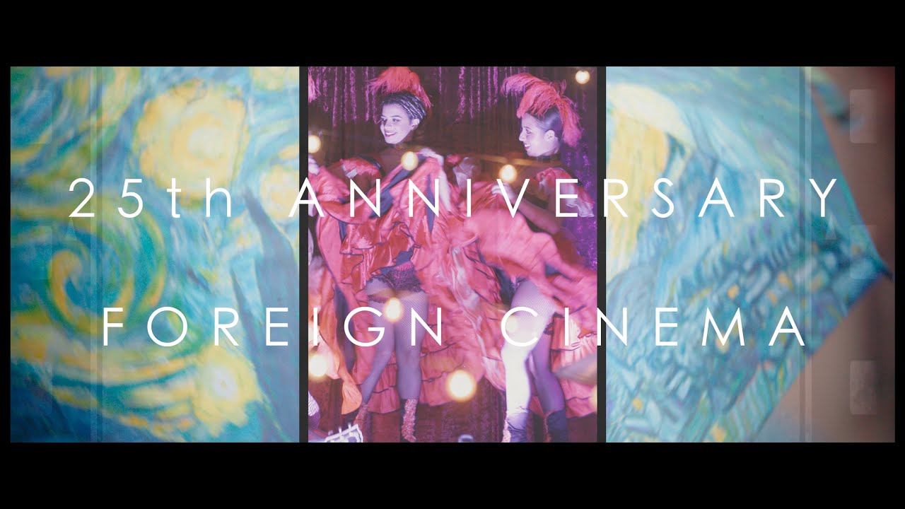 25th ANNIVERSARY at FOREIGN CINEMA
