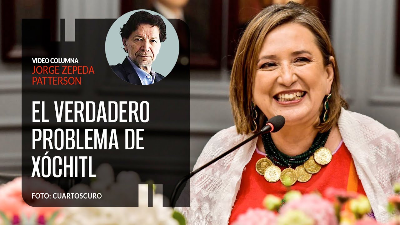 El verdadero problema de Xóchitl. Por Jorge Zepeda Patterson | Video columna