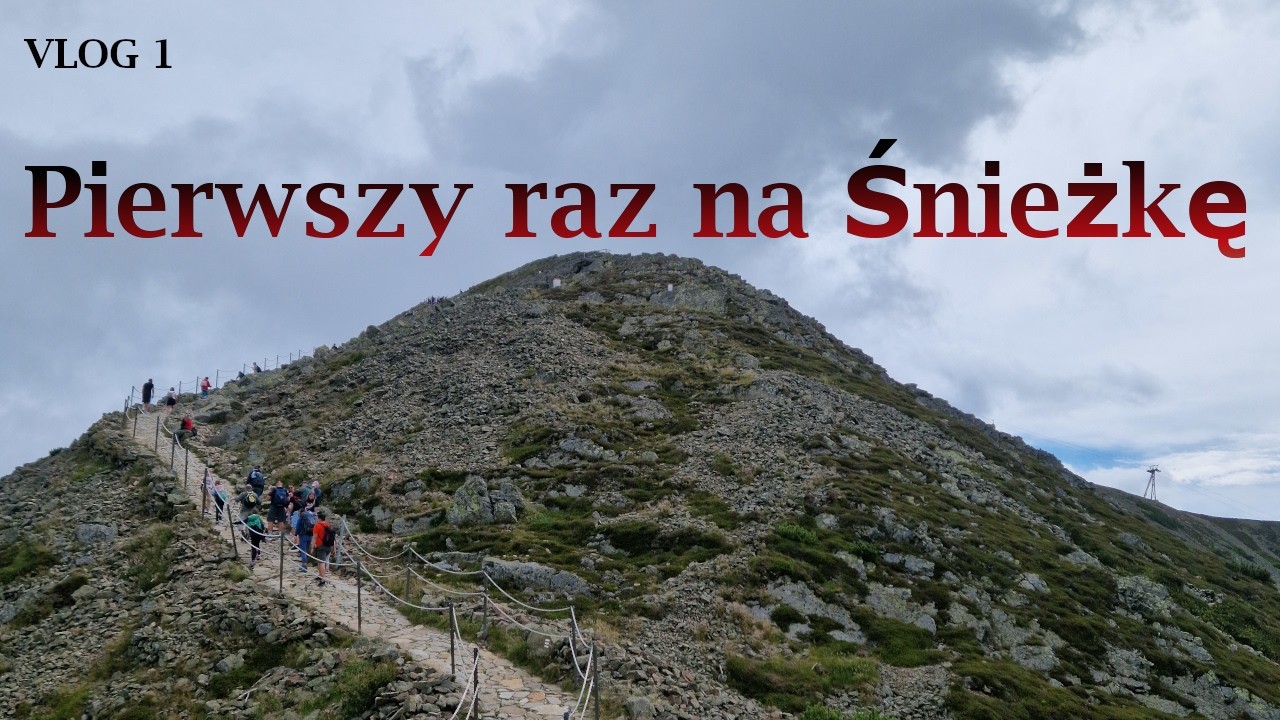 [VLOG 1] Pierwsze wejście na Śnieżkę