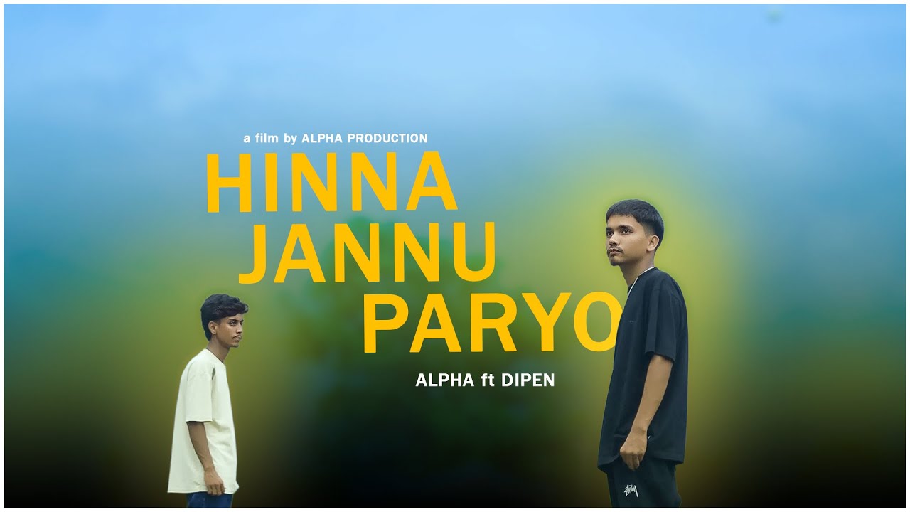 ALPHA - HINNA JANNU PARYO ft Dipen (official music video) prod by @1250ONTHEBEAT