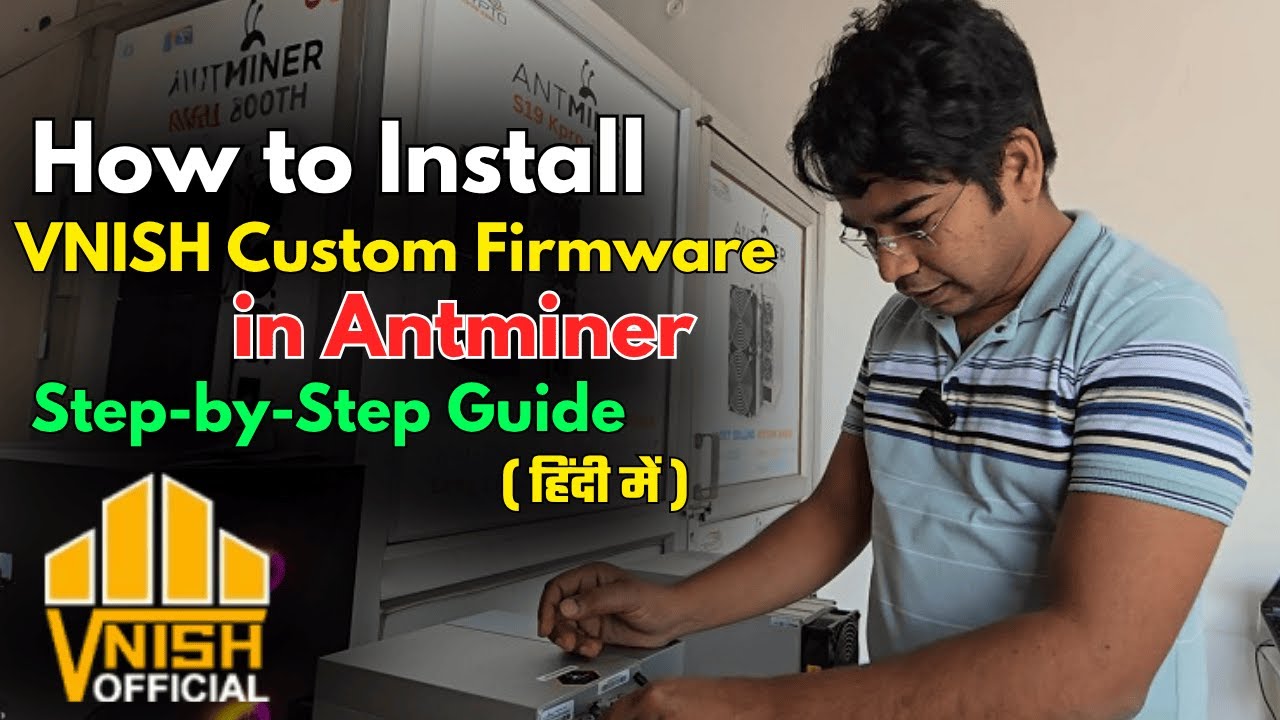 How to Install VNISH Custom Firmware in Antminer Step-by-Step Guide हिंदी में | Crypto Miner India