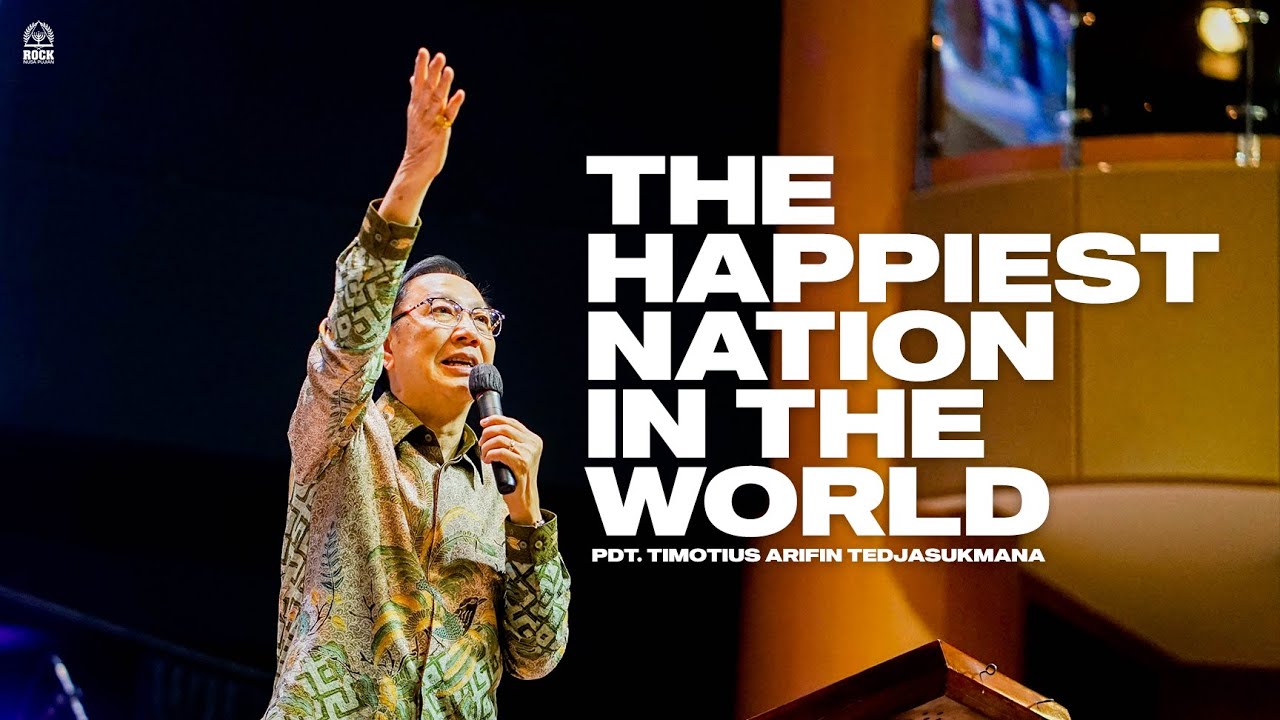 Khotbah Kristen || 23 Juli 2023 - The Happiest Nation In The World - Pdt. Timotius Arifin