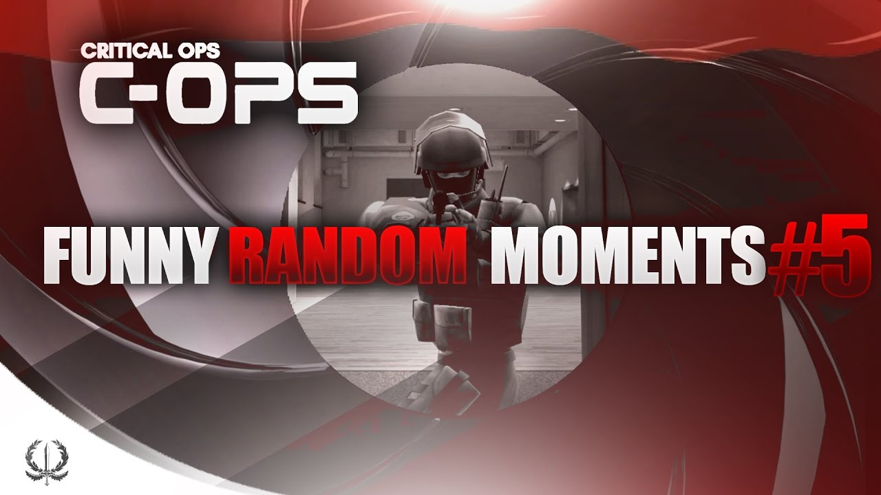 Critical Ops - Funny Random Moments #5 C-OPS