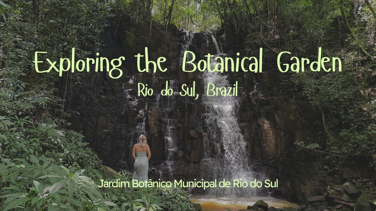 Exploring the City's Botanical Garden | Rio do Sul, Brazil