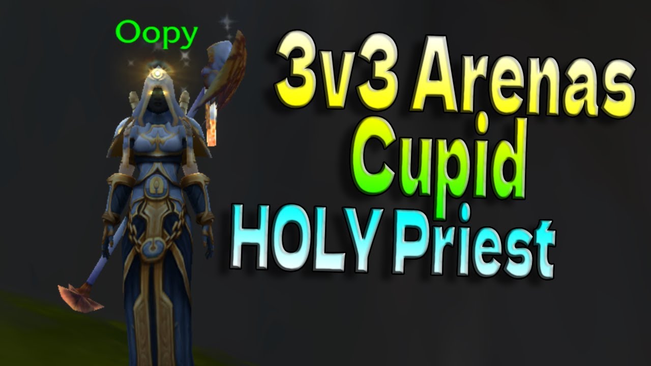Holy Priest Cupid 3v3 Arenas! WoW 11.1.5 / 3200 exp