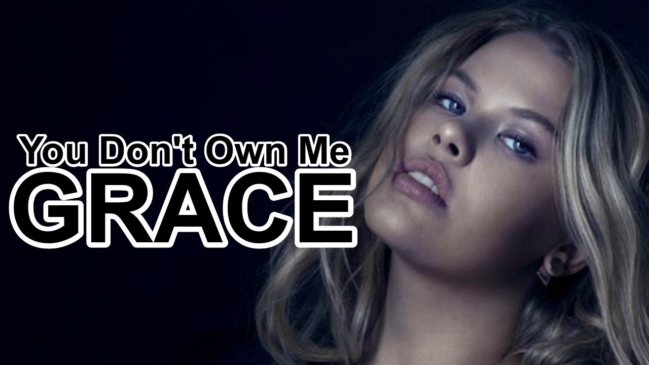 Grace - You Don't Own Me (No Rap Version) (CC)