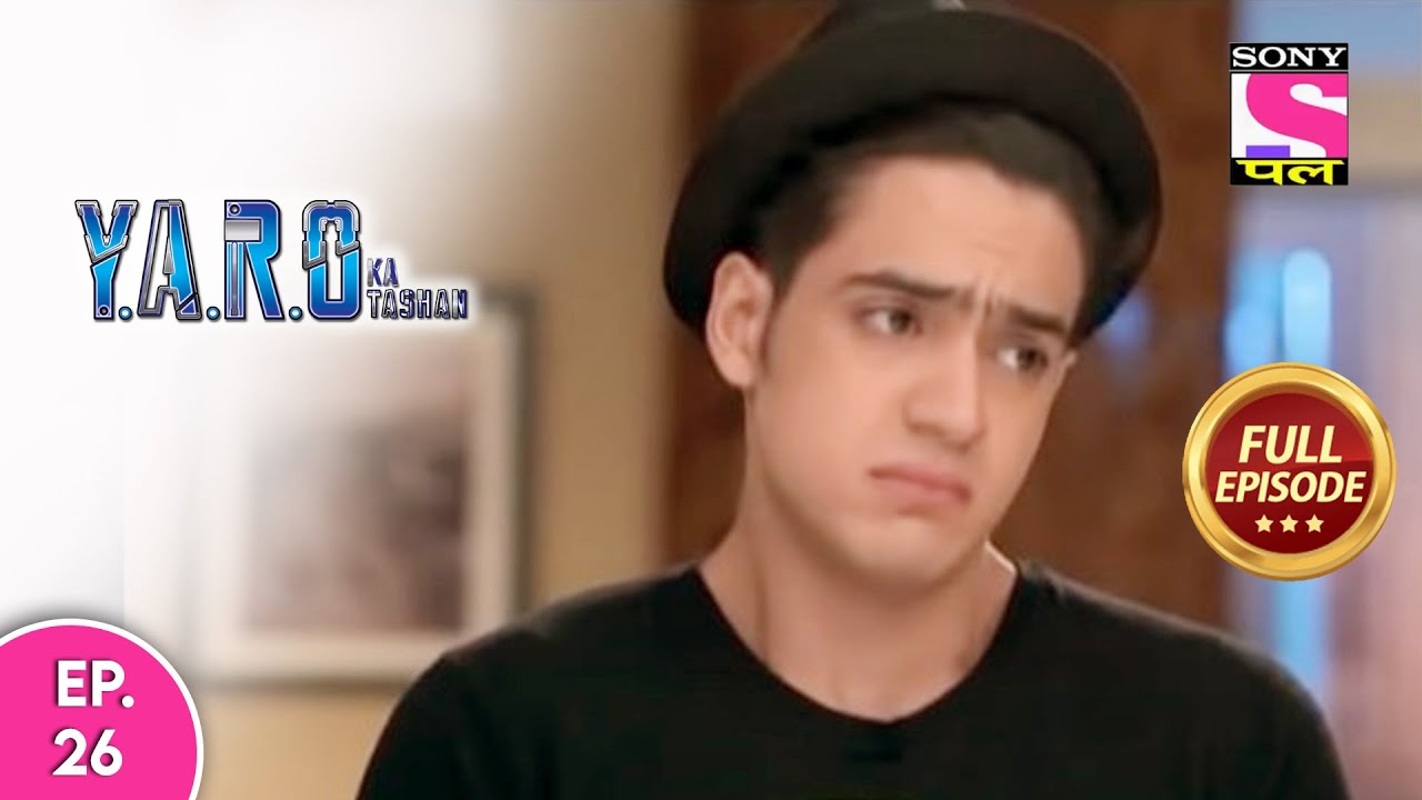 Y.A.R.O Ka Tashan | Full Episode | Episode 26 | 2st March, 2021
