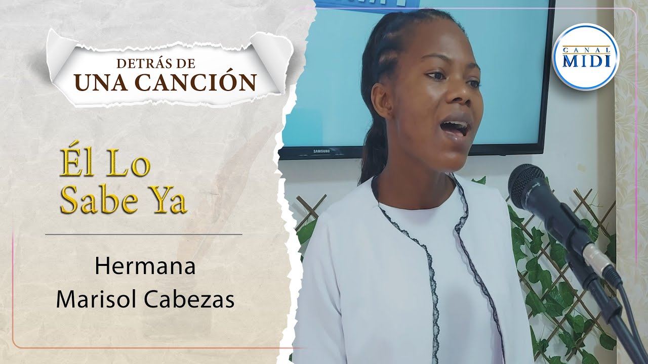 Él lo sabe ya | Detrás de una canción | Hna. Marisol Cabezas | MIDI