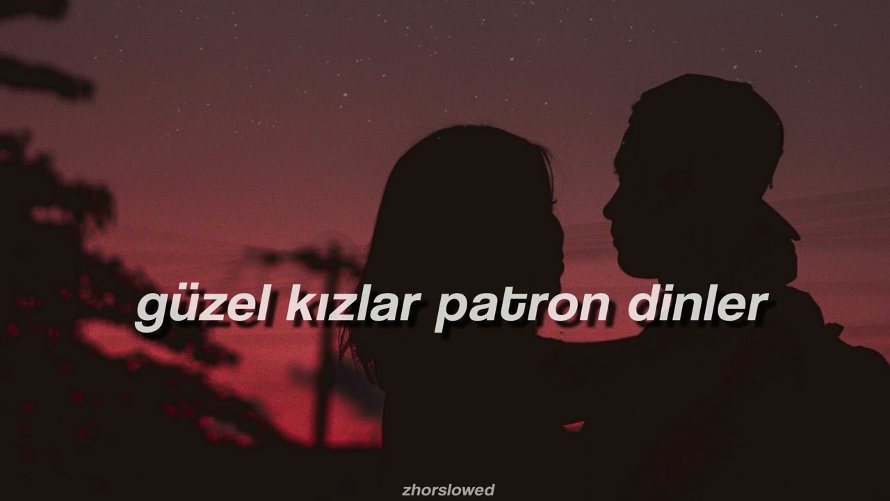 Güzel Kızlar Patron Dinler (slow + reverb)