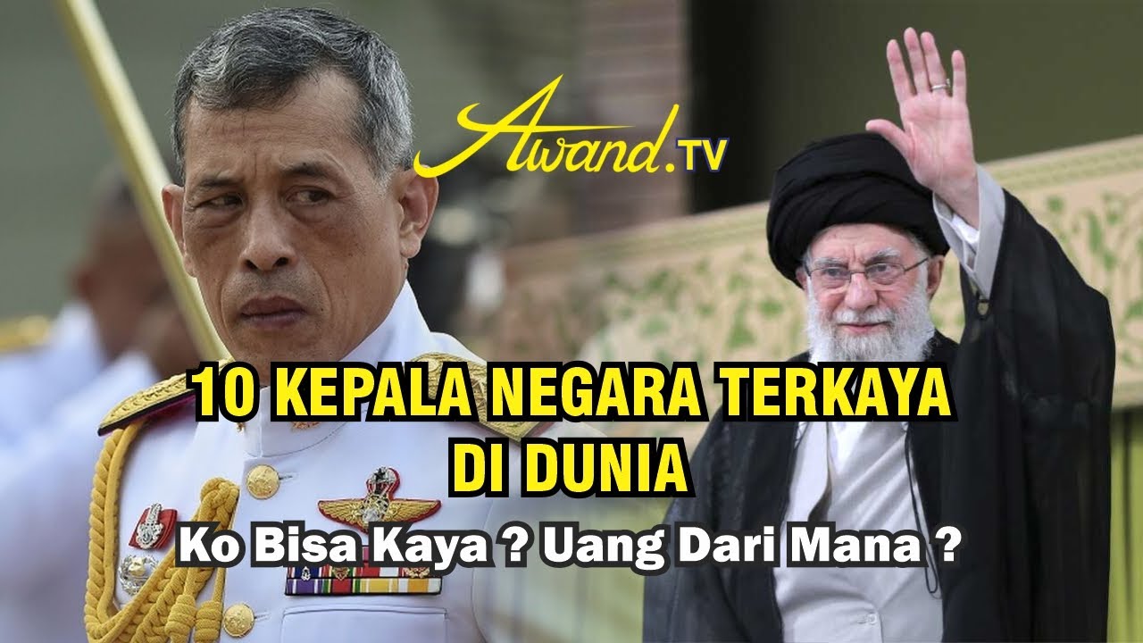 10 Kepala Negara Terkaya Di Dunia | Ko Bisa Kaya ? Uang Dari Mana ?
