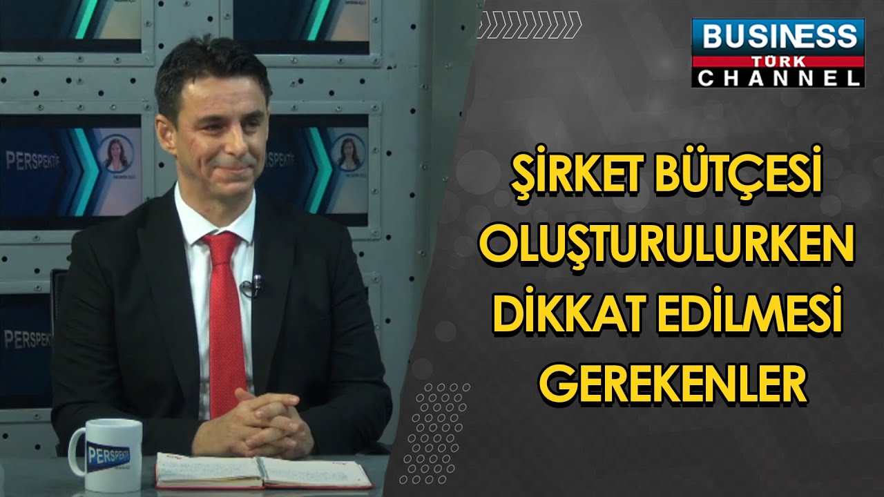 ŞİRKET BÜTÇESİ OLUŞTURULURKEN DİKKAT EDİLMESİ GEREKENLER... UĞUR ŞİŞMAN ANLATIYOR...