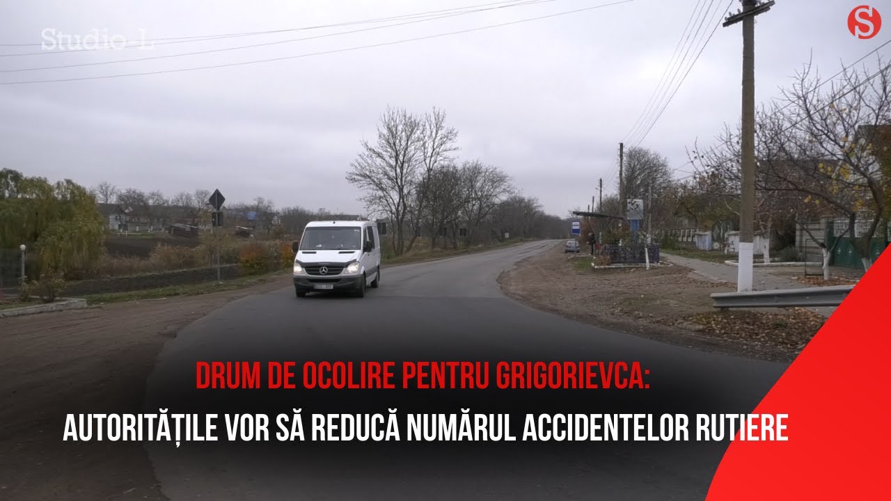 Drum de ocolire pentru Grigorievca: autoritățile vor să reducă numărul accidentelor rutiere