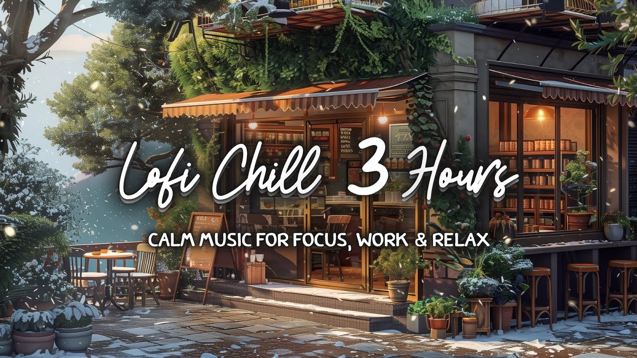 Quiet Lofi Cafe ☕ Chill Music for Focus, Work & Relax (3 Hours)