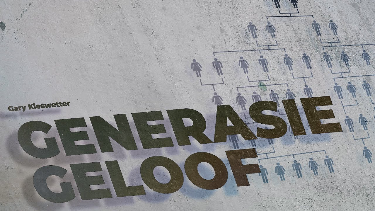 Generasie Geloof | Gary Kieswetter | Die Bron Kerk