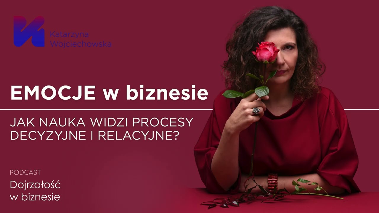 Emocje w biznesie – jak nauka widzi procesy decyzyjne i relacyjne?