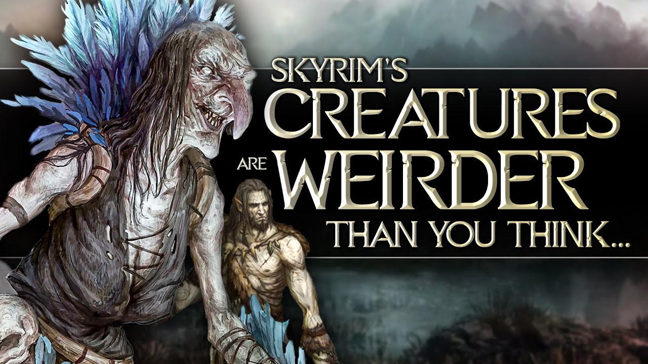 Skyrim's Creatures are Weirder Than You Think....