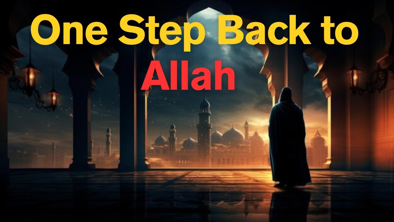 One Step Back to Allah Could Rewrite Your Entire Story