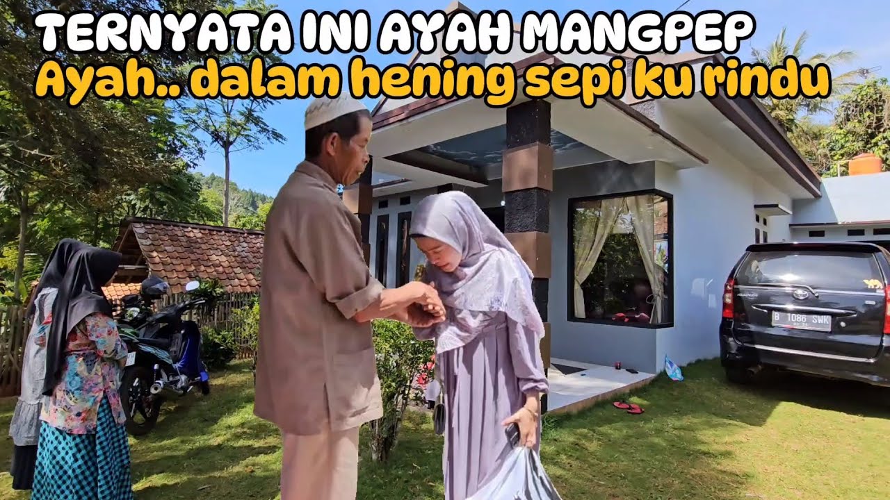 BERKUNJUNG KE AYAH MANGPEP. TERNYATA BEGINI SUASANA NYA