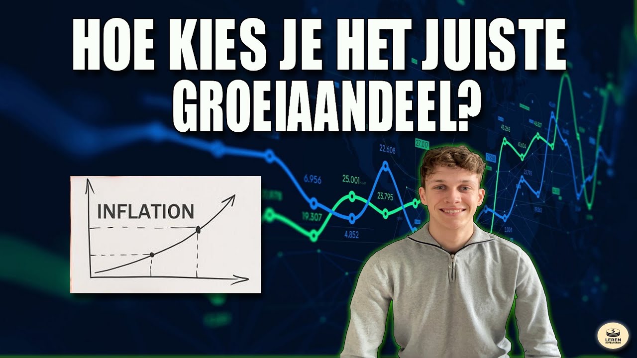 HOE Kies je het GOEDE GROEIAANDEEL? & EFFECT van INFLATIE op GROEIAANDELEN