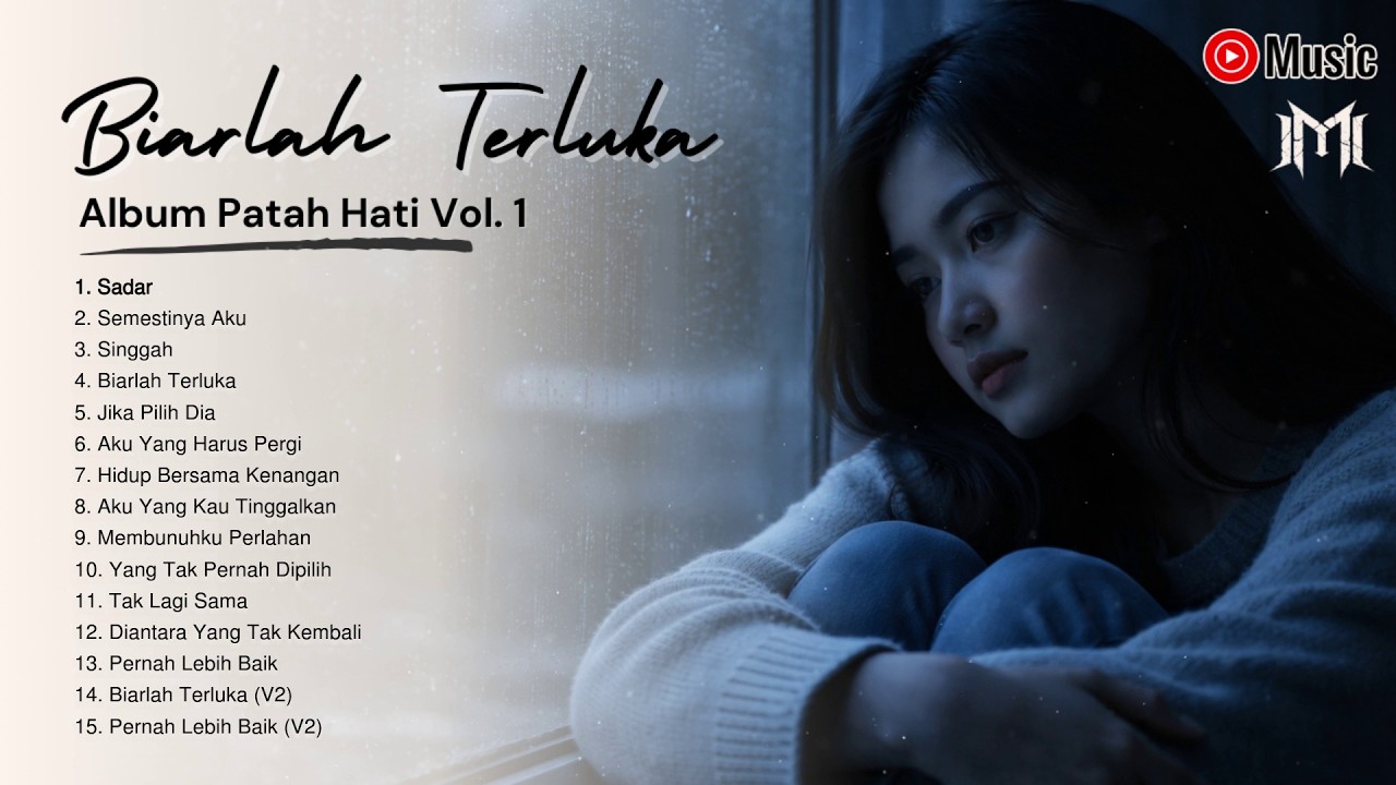 Lagu Tentang Patah Hati & Merelakan | Biarlah Terluka Full Album Vol.1