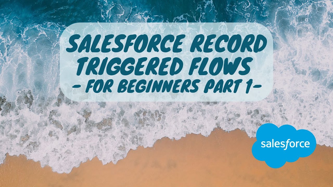 Salesforce Record Triggered Flows - For Beginners Part 1