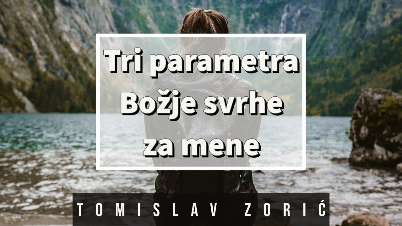 Tri parametra Božje svrhe za mene | Tomislav Zorić