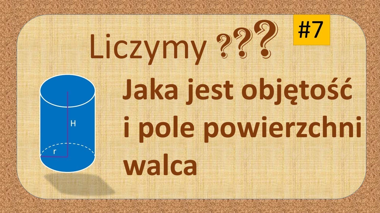 Obliczanie objętości i pola powierzchni walca
