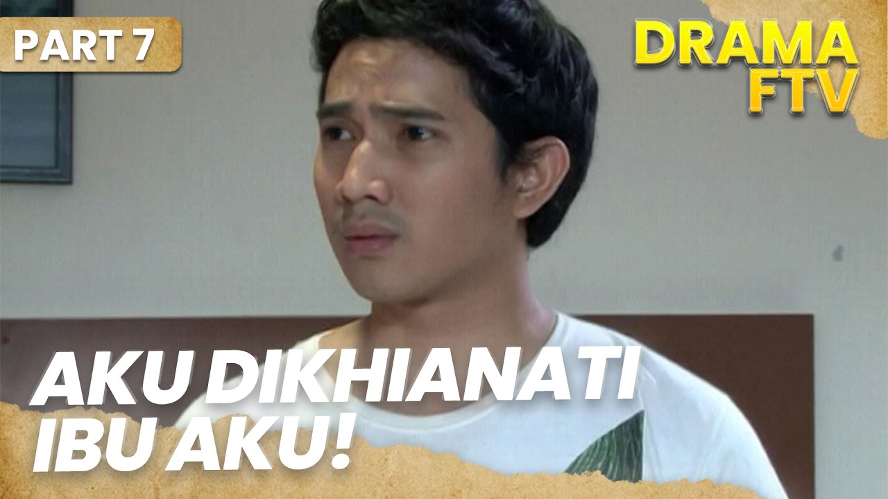 AKU DIKHIANATI IBU DAN ISTRIKU | FTV | PART 7