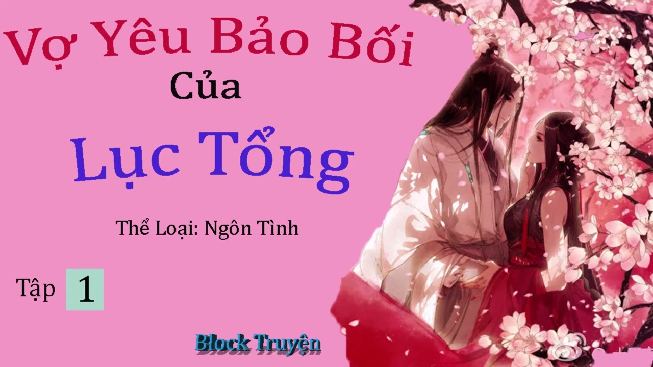 Vợ Yêu Bảo Bối Của Lục Tổng - Truyện Ngôn Tình
