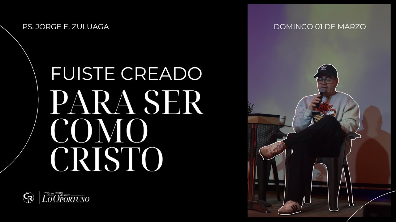 Fuiste creado para ser como Cristo |Ps. Jorge Zuluaga | Domingo 1 de Marzo 2026