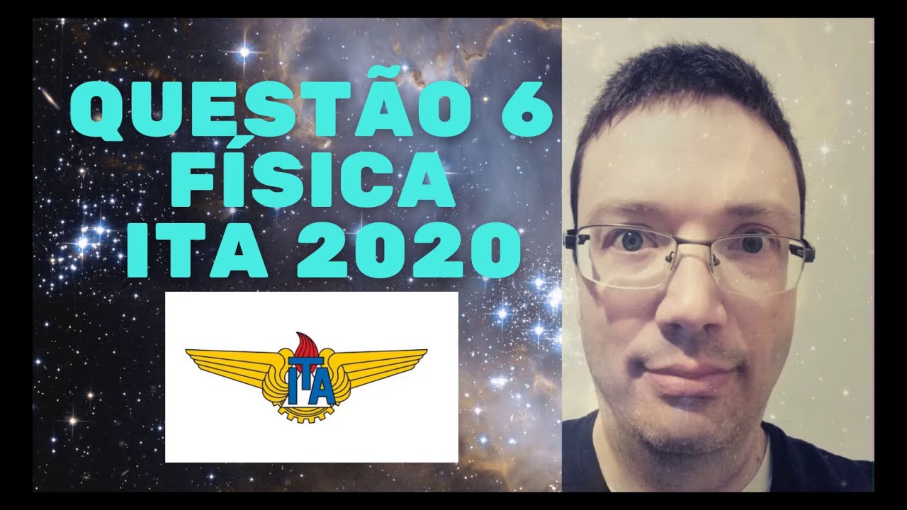 Quest&atilde;o 6 F&iacute;sica ITA 2020