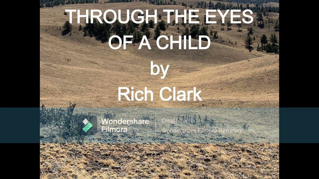 THROUGH THE EYES OF A CHILD (song) by Rich Clark