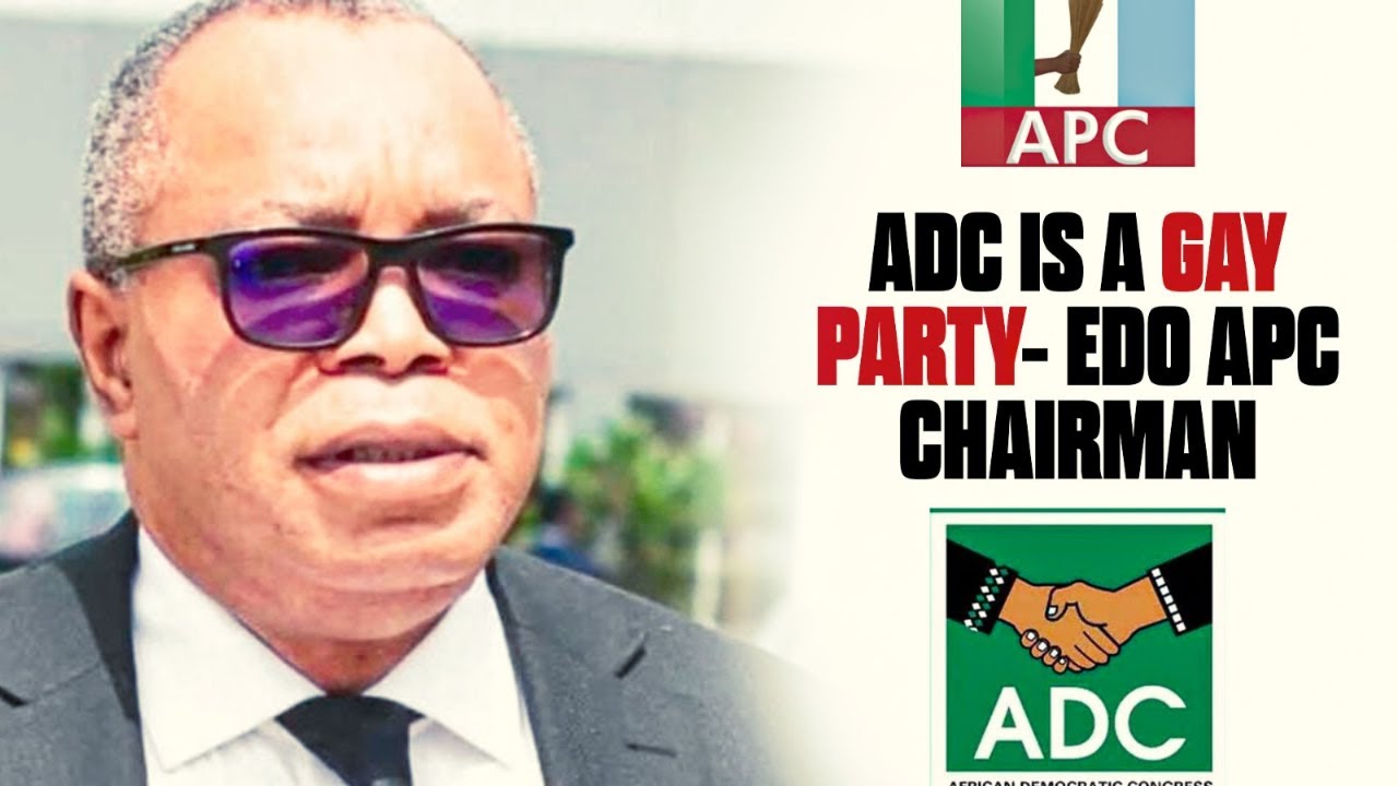 ADC is a Gay Party- Edo APC Chairman