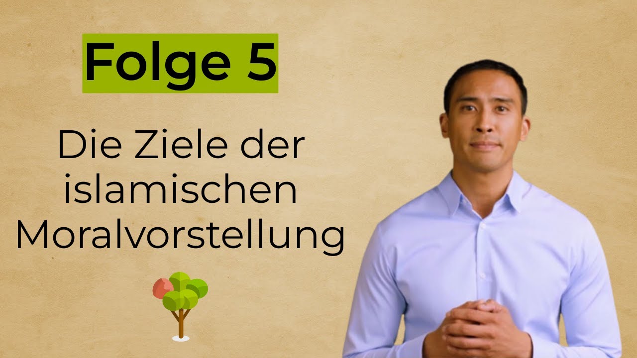 Die universellen Werte des Islam: Ziele der islamischen Moral und Ethik I 5/9