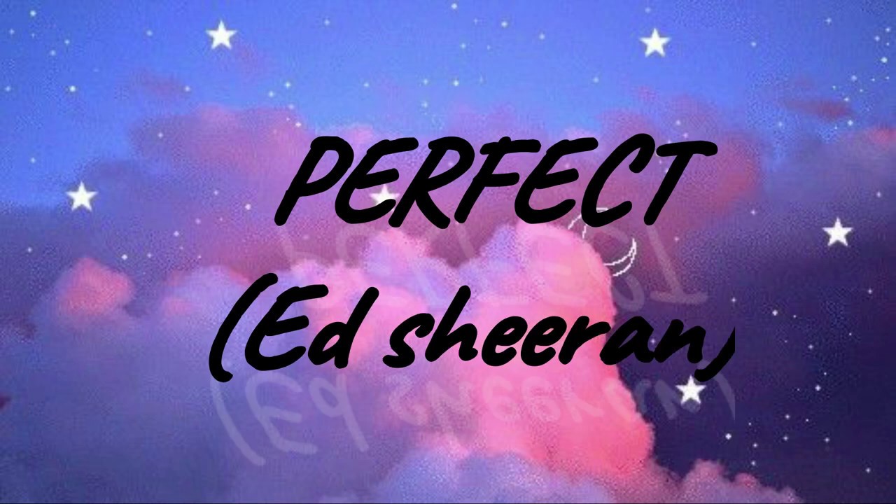 Cancion Perfect en ingles (eramos niños buscando amor en ingles)