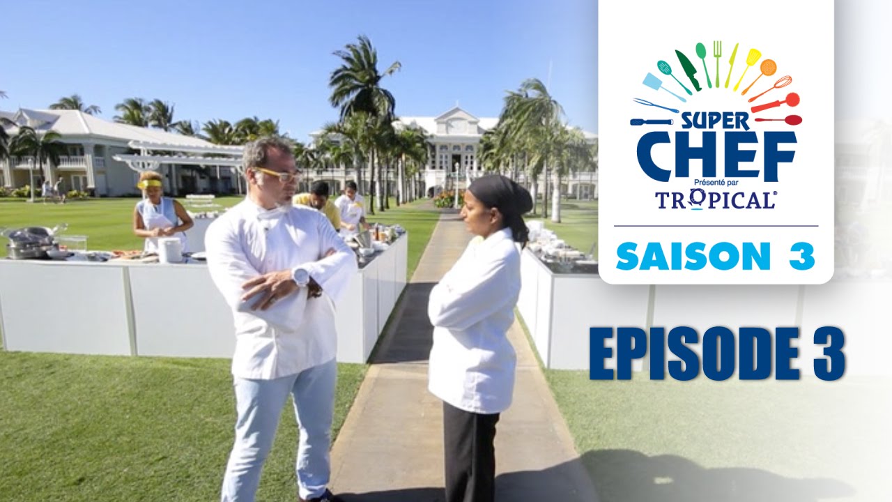 Super Chef : Saison 3 - Episode 3