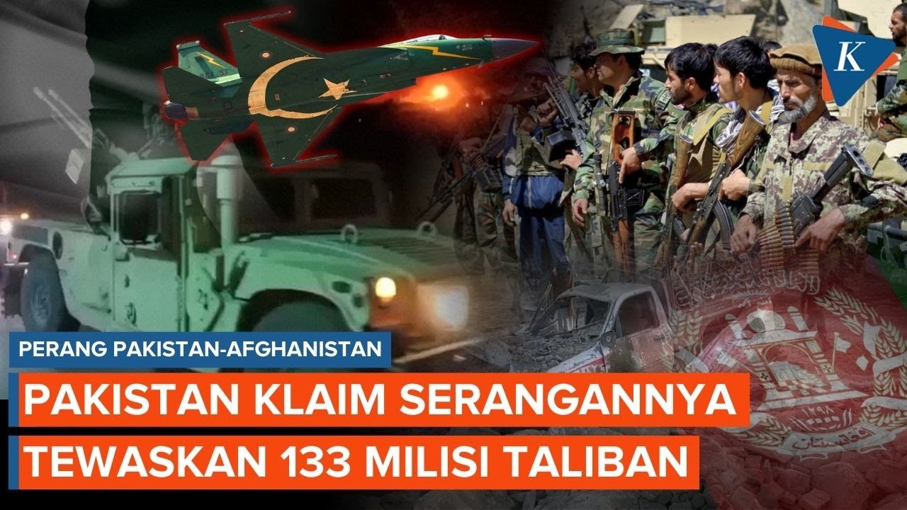 Perang Terbuka Pakistan Vs Afghanistan: 133 Milisi Taliban Tewas